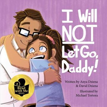 portada I Will Not Let Go, Daddy! (in English)
