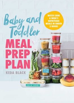 portada Baby and Toddler Meal Prep Plan: Batch Cook a Week's Nutritious Meals in Under 2 Hours