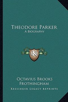 portada theodore parker: a biography (en Inglés)