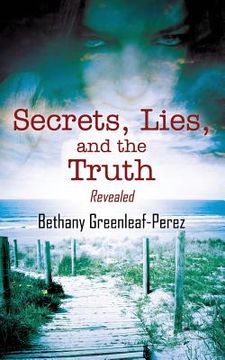 portada Secrets, Lies, and the Truth: Revealed (en Inglés)