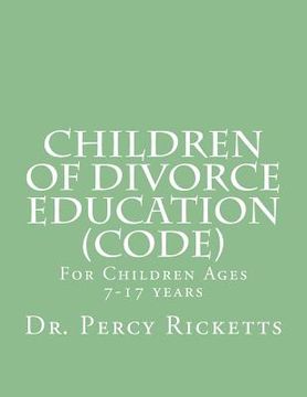 portada Children of Divorce Education (CODE): For Children Ages 7-17 Years B/W (en Inglés)