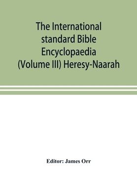 portada The International standard Bible Encyclopaedia (Volume III) Heresy-Naarah (en Inglés)