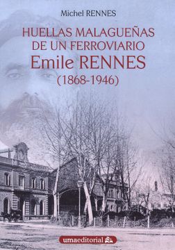 portada Huellas Malagueñas de un Ferroviario (in Spanish)