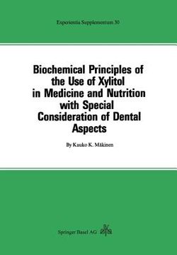 portada Biochemical Principles of the Use of Xylitol in Medicine and Nutrition with Special Consideration of Dental Aspects (en Alemán)