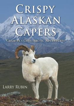 portada Crispy Alaskan Capers: Gram-pa's Cool Arctic Adventures