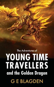 portada The Adventures Of Young Time Travellers And The Golden Dragon (in English)