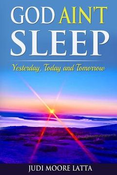 portada God Ain't Sleep: Yesterday, Today and Tomorrow (en Inglés)
