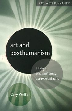 portada Art and Posthumanism: Essays, Encounters, Conversations (in English)