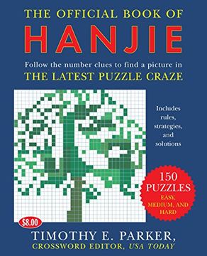 portada The Official Book of Hanjie: 150 Puzzles -- Follow the Number Clues to Find a Picture (in English)