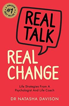 portada Real Talk, Real Change: Life Strategies From a Psychologist and Life Coach (in English)