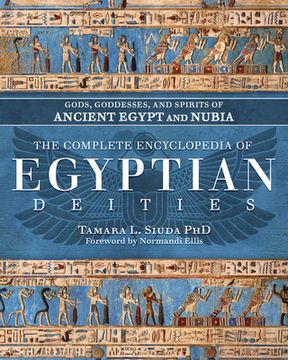 portada The Complete Encyclopedia of Egyptian Deities: Gods, Goddesses, and Spirits of Ancient Egypt and Nubia (en Inglés)