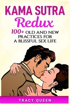 portada Kama Sutra Redux: 100+ Old and New Practices for a Blissful Sex Life (en Inglés)