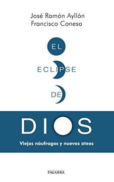 portada El Eclipse de Dios: Viejos Náufragos y Nuevos Ateos (in Spanish)