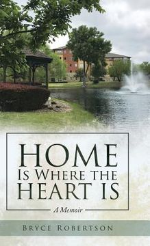 portada Home Is Where the Heart Is: A Memoir (en Inglés)