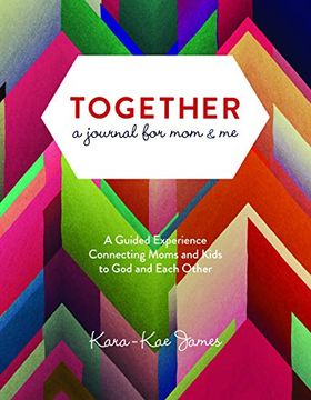 portada Together, a Journal for mom & me: A Guided Experience Connecting Moms and Kids to god and Each Other 