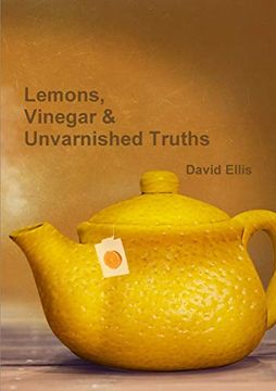 portada Lemons, Vinegar & Unvarnished Truths (in English)