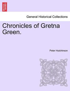 portada chronicles of gretna green. (in English)