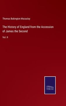 portada The History of England from the Accession of James the Second: Vol. II (en Inglés)