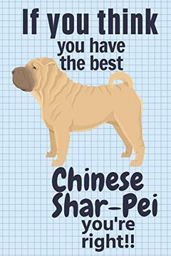 portada If you Think you Have the Best Chinese Shar-Pei You're Right! For Chinese Shar-Pei dog Fans (in English)