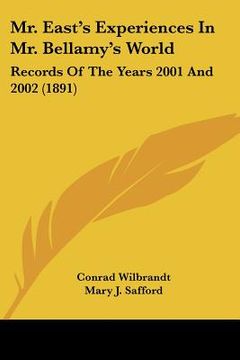 portada mr. east's experiences in mr. bellamy's world: records of the years 2001 and 2002 (1891)