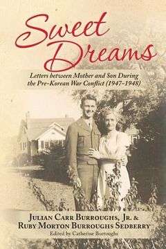 portada Sweet Dreams: Letters between Mother and Son During the Pre-Korean War Conflict (1947-1948) (en Inglés)