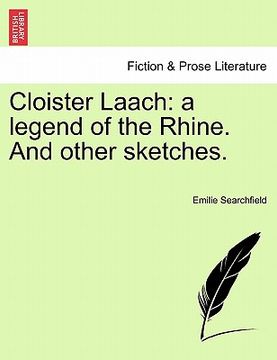 portada cloister laach: a legend of the rhine. and other sketches. (en Inglés)