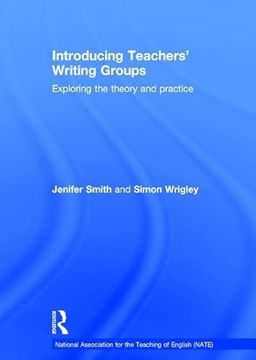 portada Introducing Teachers' Writing Groups: Exploring the Theory and Practice (in English)