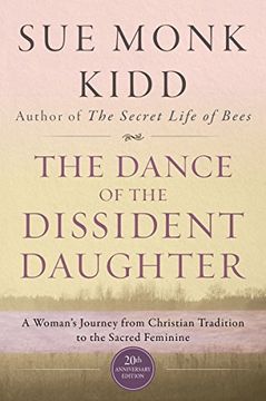 portada The Dance of the Dissident Daughter: A Woman's Journey from Christian Tradition to the Sacred Feminine