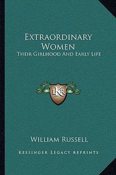 portada extraordinary women: their girlhood and early life (en Inglés)