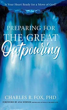 portada Preparing for the Great Outpouring: Is Your Heart Ready for a Move of God?
