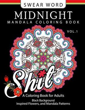 portada Swear Word Midnight Mandala Coloring Book Vol.1: Black pages Background Inspired Flowers and Mandala Patterns