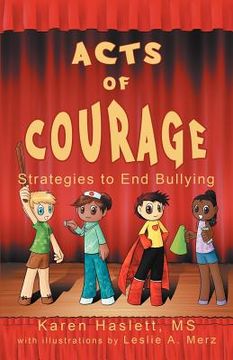 portada acts of courage: strategies to end bullying (en Inglés)