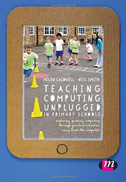 portada Teaching Computing Unplugged in Primary Schools: Exploring Primary Computing Through Practical Activities Away from the Computer (en Inglés)
