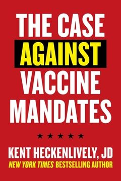 portada Case Against Vaccine Mandates (en Inglés)