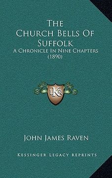 portada the church bells of suffolk: a chronicle in nine chapters (1890) (en Inglés)