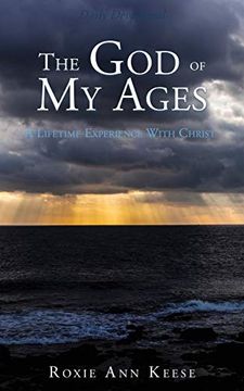 portada The god of my Ages: A Lifetime Experience With Christ (en Inglés)