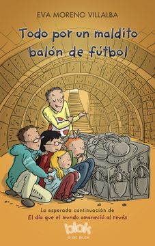 portada Todo por un Maldito Balón de Fútbol (Escritura Desatada) (in Spanish)