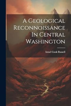 portada A Geological Reconnoissance in Central Washington (en Inglés)