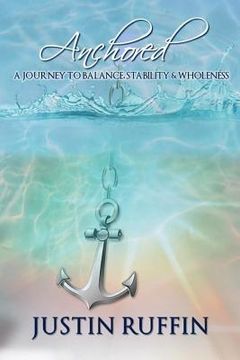 portada Anchored: A Journey to Balance, Stability & Wholeness (in English)