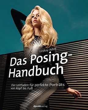 portada Das Posing-Handbuch der Leitfaden für Perfekte Porträts von Kopf bis fuß (en Alemán)