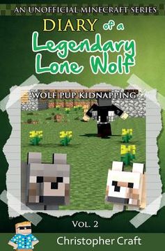 portada Diary of a Legendary Lone Wolf: Wolf Pup Kidnapping (en Inglés)