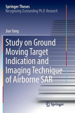 portada Study on Ground Moving Target Indication and Imaging Technique of Airborne Sar (en Inglés)