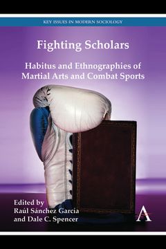 portada fighting scholars: habitus and ethnographies of martial arts and combat sports (en Inglés)