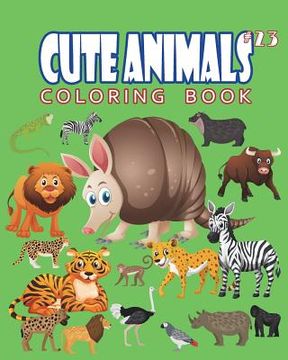 portada Cute Animals Coloring Book Vol.23: The Coloring Book for Beginner with Fun, and Relaxing Coloring Pages, Crafts for Children (en Inglés)