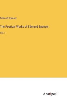 portada The Poetical Works of Edmund Spenser: Vol. I (en Inglés)