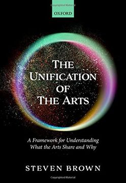 portada The Unification of the Arts: A Framework for Understanding What the Arts Share and why (en Inglés)