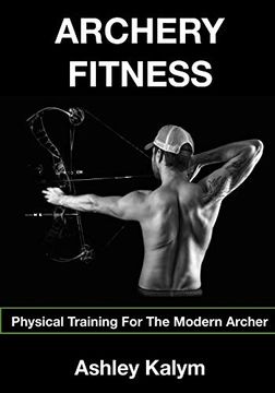 portada Archery Fitness: Physical Training for the Modern Archer (en Inglés)