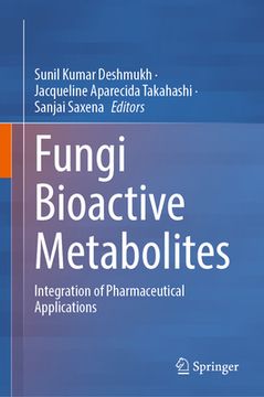 portada Fungi Bioactive Metabolites: Integration of Pharmaceutical Applications (en Inglés)