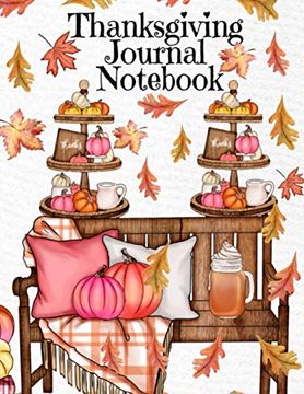 portada Thanksgiving Journal Notebook: Fall 2020-2021 Composition Book To Write In Ideas For Holiday Decoration, Shopping List, Gift Wishes, Priorities For C (en Inglés)