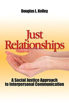 portada Just Relationships: Living Out Social Justice as Mentor, Family, Friend, and Lover